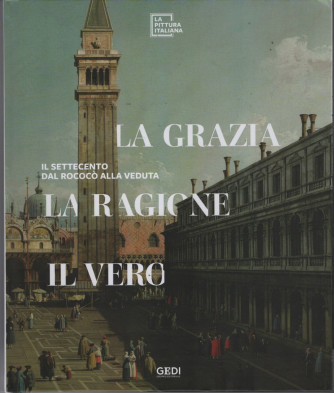 La pittura Italiana - n. 8 - La grazia, la ragione, il vero - copertina rigida