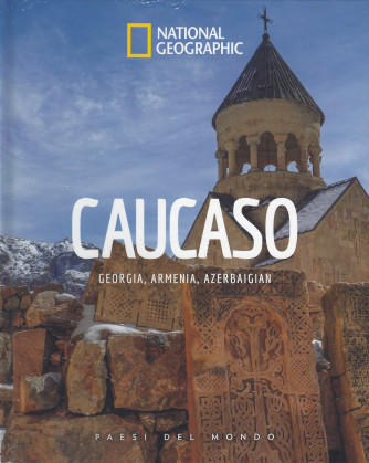 National Geographic  -Caucaso - Georgia, Armenia, Azerbaigian- n. 81  -18/3/2022 - settimanale - copertina rigida