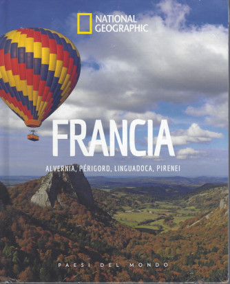 National Geographic  -    Francia - Alvernia, Perigord, Linguadoca, Pirenei  -n. 70  - 31/12/2021 - settimanale - copertina rigida