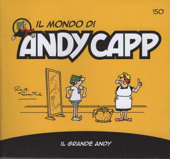 Il Mondo di Andy Capp - Il Grande Andy - Uscita n.150 - 4 Luglio 2025 - Settimanale