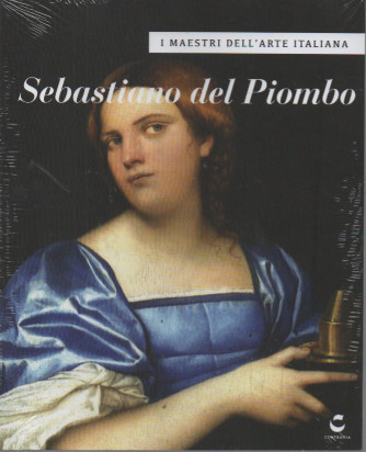 I maestri dell'arte italiana -Sebastiano del Piombo- n. 66  -10/1/2023 - settimanale
