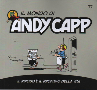 Il mondo di Andy Capp -Il riposo è il profumo della vita-  n.77- settimanale