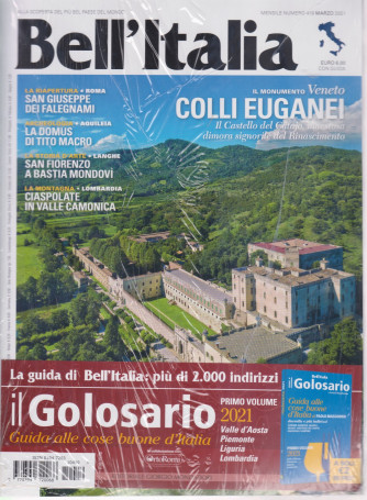 Bell'italia +Il Golosario - Guida alle cose buone in Italia - n. 419 - mensile - marzo 2021