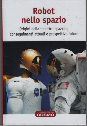 Robot nello spazio -   - n. 40 - 01/12/2023 - copertina rigida