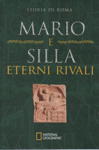 National Geographic - Storia di Roma - Mario e Silla eterni rivali -     n. 39 - 15/6/2023 - settimanale - copertina rigida