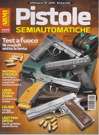 Speciale di Armi magazine -Pistole semiautomatiche     - bimestrale - 29 giugno 2021