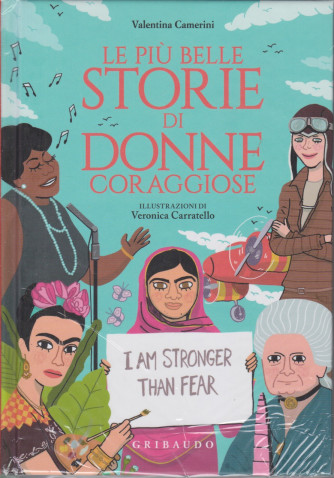 Le più belle storie di donne coraggiose - Valentina Camerini - copertina rigida