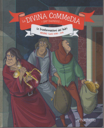 La divina commedia per bambini - La trasformazione dei ladri - Inferno - Canti XXIII - XXV - n.9 - 2/03/2023 - settimanale - copertina rigida