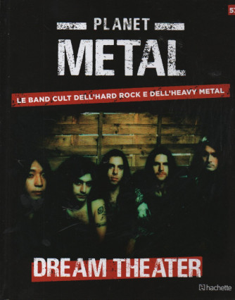 Planet Metal  -Dream the Theater-  n. 57 - settimanale -21/10/2023 - copertina rigida