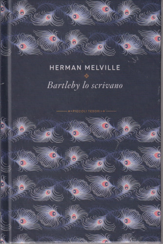 Piccoli tesori della Letteratura -  vol. 31 - Herman Melville - Bartleby lo scrivano     - settimanale - copertina rigida- 20/4/2024