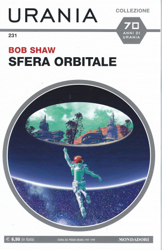 Urania Collezione - n. 231-Bob Shaw - Sfera orbitale  -aprile  2022 - mensile