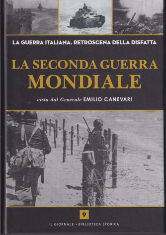 La seconda guerra mondiale  vista dal Generale Emilio Canevari - n. 9 -      copertina rigida