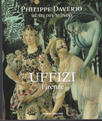 Musei del Mondo vol. 1 Uffizi Firenze - Philippe Daverio