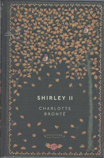 Storie senza tempo  - Shirley II - Charlotte Bronte-   n. 59  - settimanale - 25/3/2022  - copertina rigida