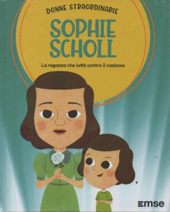 Donne Straordinarie - n.37  -Sophie Scholl-  30/5/2023 - settimanale - copertina rigida