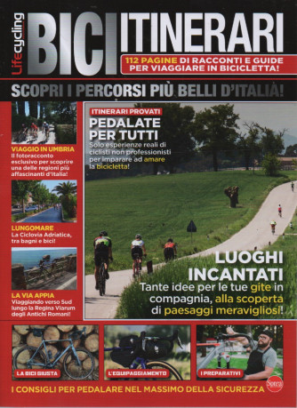 Lifecycling - Bici itinerari - Scopri i percorsi più belli d'Italia - n. 3 - bimestrale - agosto - settembre 2023 -