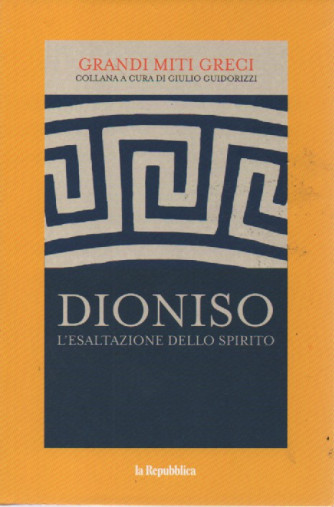 Grandi miti greci -Dioniso - L'esaltazione dello spirito-  n. 10 - 5/5/2023 - 157 pagine
