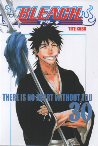 Bleach - n. 30- Tite Kubo   -There is no heart without you-   settimanale -