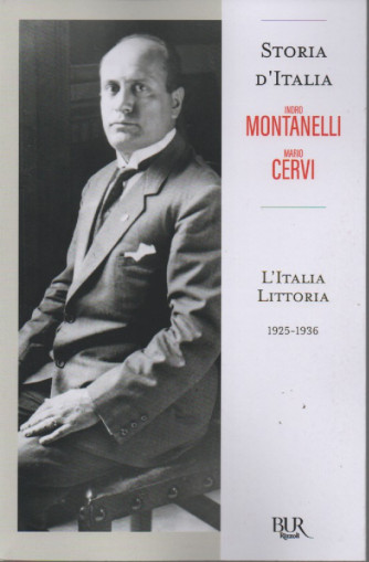 Storia d'Italia - Indro Montanelli   -Mario Cervi -  L'Italia littoria - 1925-1936  - n. 80 - 11/11/2022 - settimanale - 338  pagine