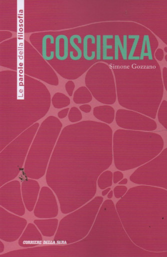 Le parole della filosofia   - Coscienza - Simone Gozzano -     n. 15 - settimanale - 154 pagine