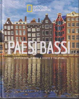 National Geographic -Paesi Bassi - Amsterdam, mulini a vento e tulipani-   n.32 - 5/4/2024 - settimanale - copertina rigida