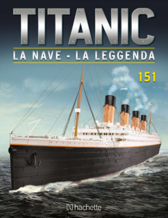 Costruisci Il Titanic - Uscita n.151 - 28 Gennaio 2025 - Settimanale