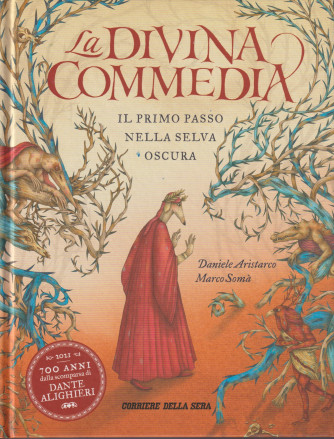 La divina commedia - Il primo passo nella selva oscura - n. 1 - mensile - Daniele Aristarco - Marco Somà- copertina rigida