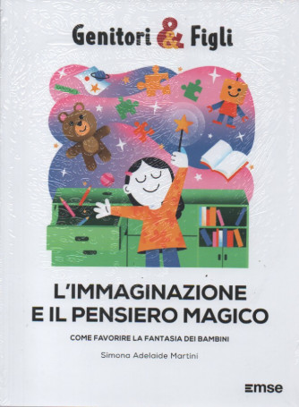 Genitori & Figli -L'immaginazione e il pensiero magico - Simona Adelaide Martini -  n.10 - settimanale - 28/03/2023
