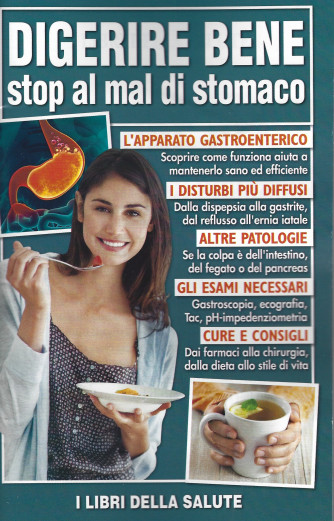 Digerire bene - Stop al mal di stomaco - n. 12 - 24/11/2021