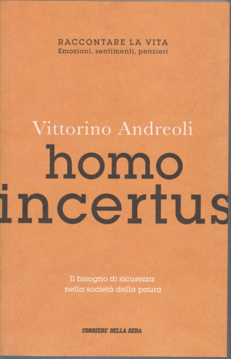 Vittorino Andreoli -Homo incertus -    n. 16 - settimanale -
