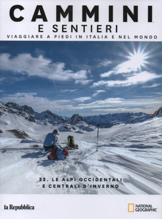 Cammini e sentieri - n. 32 - Le Alpi occidentali e centrali d'inverno