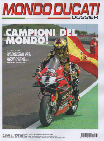 Mondo Ducati Dossier -Campioni del mondo! -  n. 124 - bimestrale - febbraio - marzo 2023