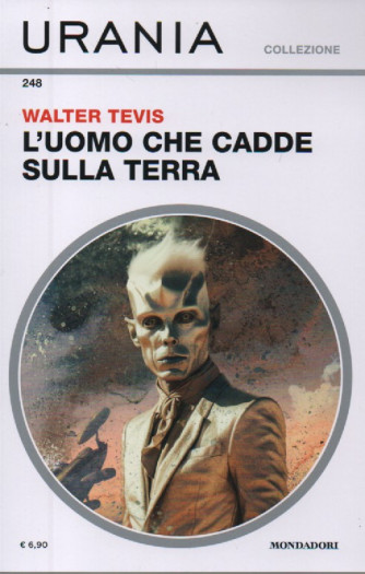 Urania collezione - n. 248 -Walter Tevis - L'uomo che cade sulla terra- settembre  2023 - mensile