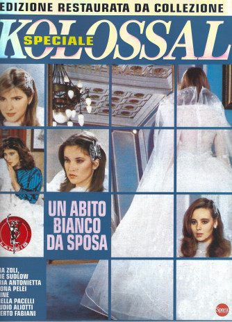 Speciale Kolossal - Un abito bianco da sposa - n. 2 - bimestrale - maggio/giugno 2022