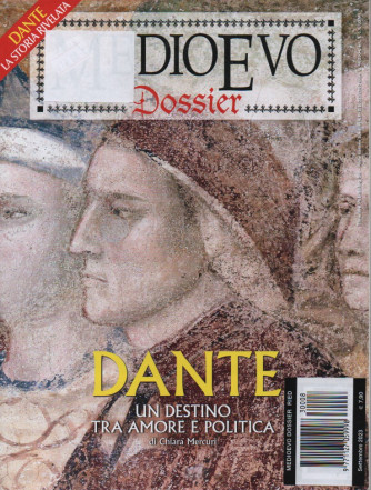 Medioevo Dossier - n. 8  - Dante. Un destino tra amore e politica - di Chiara Mercuri -settembre   2023- mensile