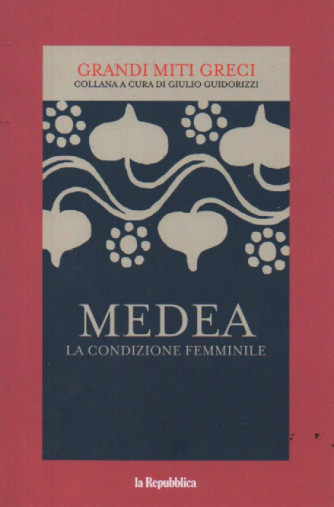 Grandi miti greci -Medea - La condizione femminile-  n. 16 - 16/6/2023 - 153 pagine
