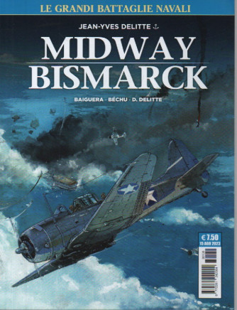 Midway Bismarck - Jean Yves Delitte - n. 130 - mensile - 15 agosto 2023
