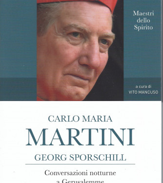 Maestri dello Spirito - Carlo Maria Martini - Georg Sporschill - Conversazioni notturne a Gerusalemme - n. 1 - settimanale - 202 pagine