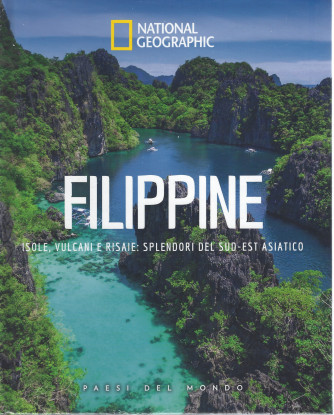 National Geographic  - Filippine - Isole, vulcani e risaie: splendori del sud - est asiatico- n. 84  -8/4/2022 - settimanale - copertina rigida