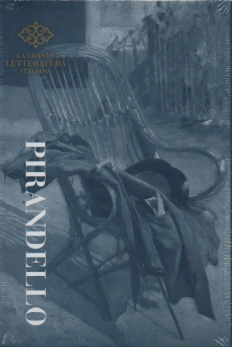 La grande letteratura italiana - Luigi Pirandello - Il fu Mattia Pascal - I vecchi e i giovani- n.9 - 1/03/2023 - settimanale - copertina rigida