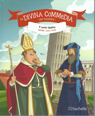La Divina commedia per bambini -Il conte Ugolino - Inferno Canti XXXIII  - n. 15 - settimanale -3/12/2021 - copertina rigida