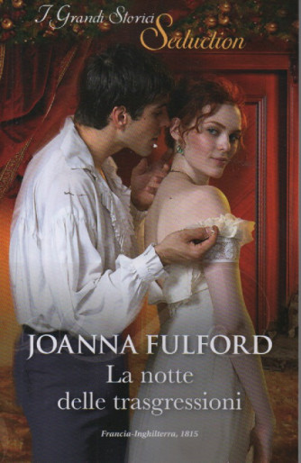 I grandi storici Seduction - Joanna Fulford - La notte delle trasgressioni  - n. 166 - bimestrale - dicembre  2023