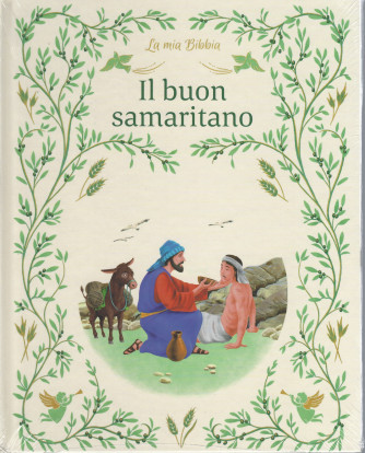 La mia Bibbia - Il buon samaritano- n. 6 -4/3/2022 - settimanale - copertina rigida