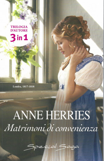 Harmony Special Saga - Anne Herries - Matrimoni di convenienza - n. 132 - bimestrale - agosto 2022