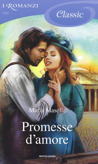 I Romanzi Classic -Promesse d'amore - Maria Masella -  n. 1231 - 8 gennaio 2022