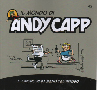 Il mondo di Andy Capp -Il lavoro paga meno del riposo -  n.42- settimanale