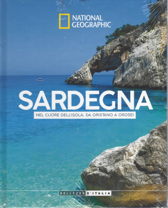 National Geographic -Sardegna  nel cuore dell'isola, da Oristano a Orosei -  settimanale -25/6/2022 - copertina rigida