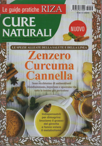 Le guide pratiche Riza - Cure naturali -Zenzero curcuma cannella- n.33 -10/3/2023 - bimestrale