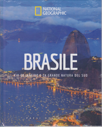 National Geographic - Brasile - Rio de Janeiro e la grande natura del sud  n. 33 - 16/4/2021 - settimanale - copertina rigida