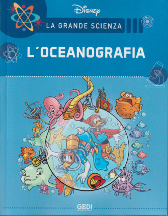 La grande scienza Disney -L'oceanografia  n. 26  settimanale -2/10/2021